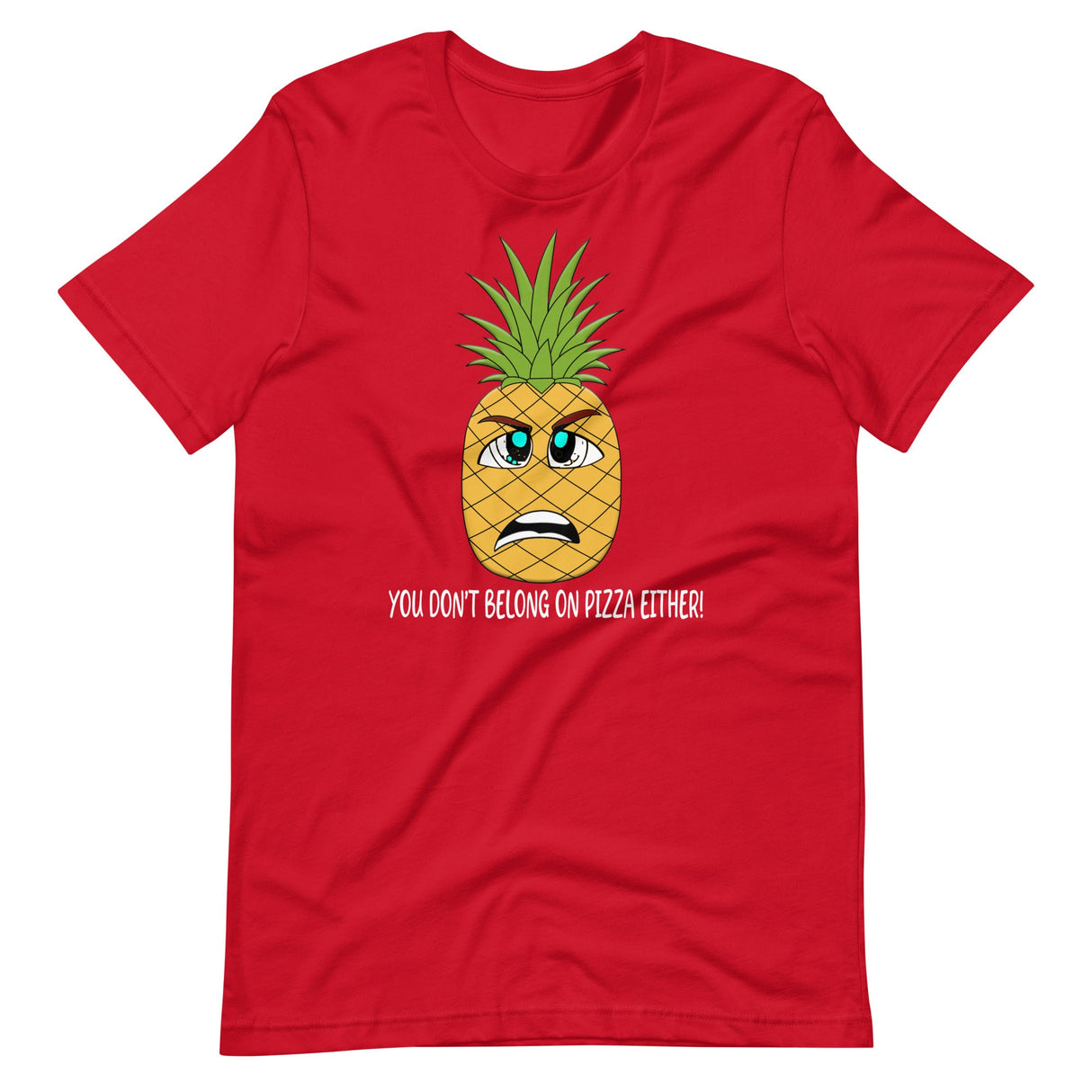 You Don't Belong On Pizza Either Pineapple Shirt