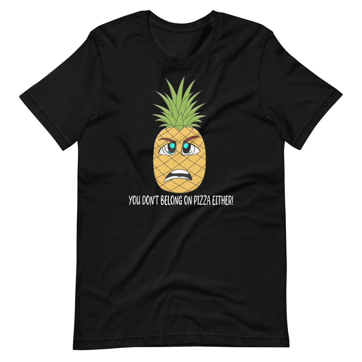 You Don't Belong On Pizza Either Pineapple Shirt