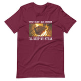 You Eat Ze Bugs I'll Keep My Steak Shirt