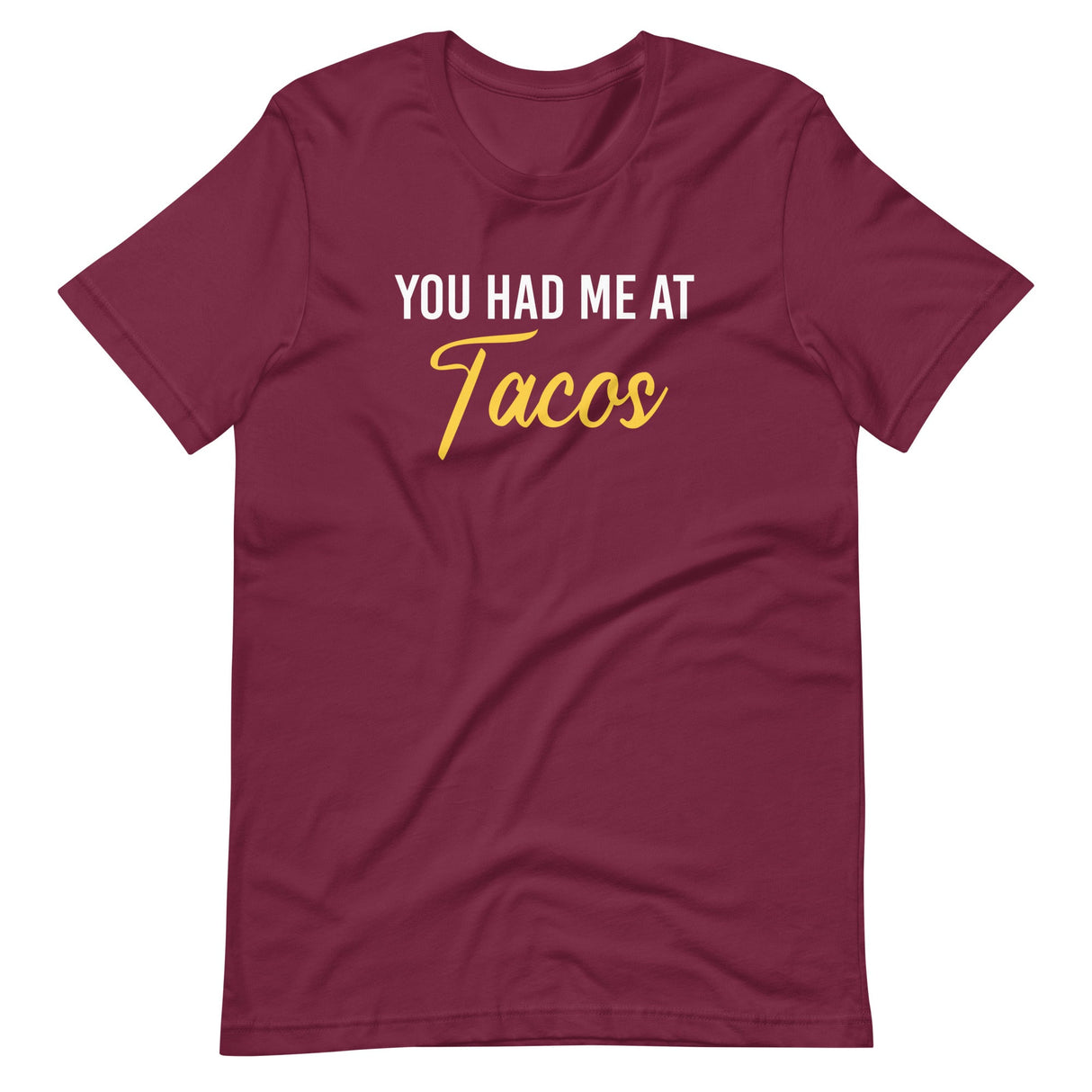 You Had Me at Tacos Shirt