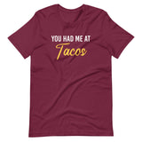 You Had Me at Tacos Shirt