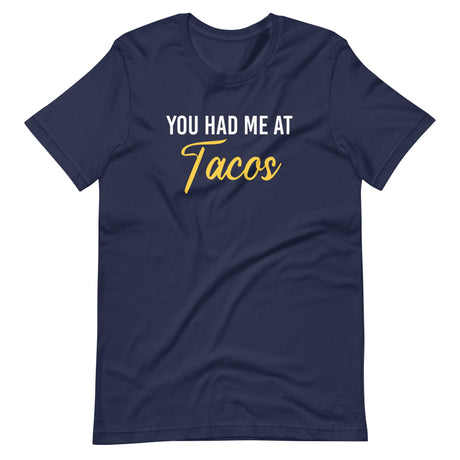 You Had Me at Tacos Shirt