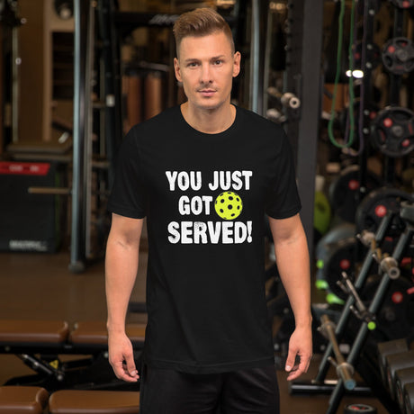 You Just Got Served Pickleball Shirt