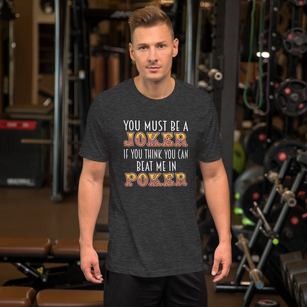 You Must Be A Joker Poker Shirt