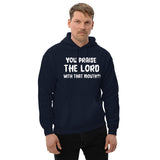 You Praise The Lord With That Mouth Anti - Cussing Hoodie