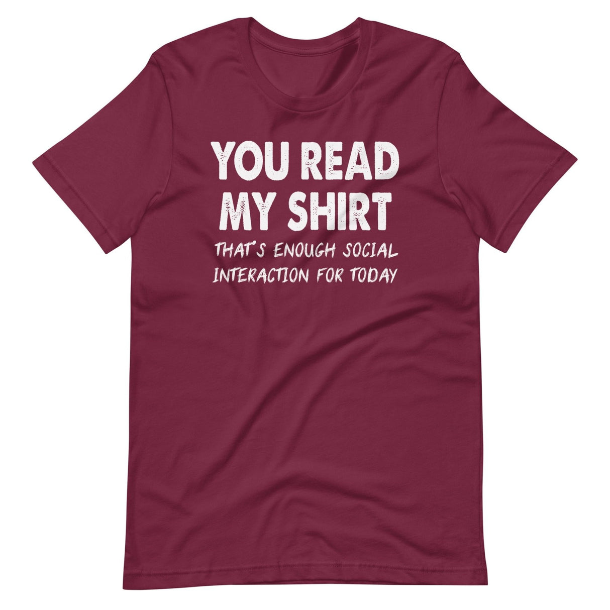 You Read My Shirt That's Enough Social Interaction For Today Shirt