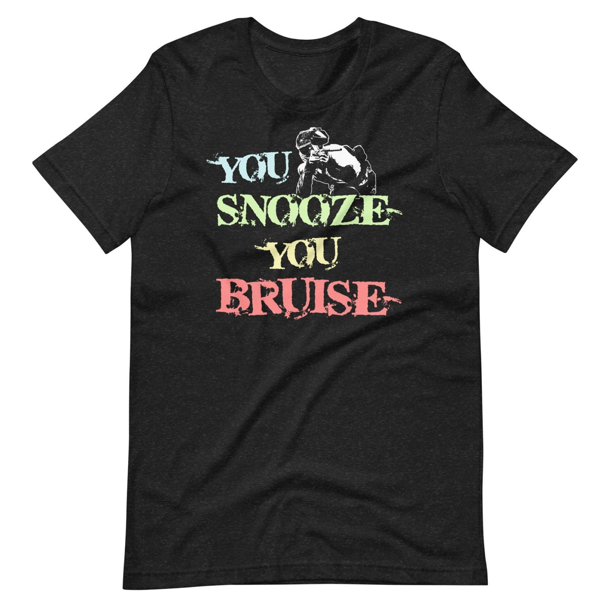 You Snooze You Bruise Paintball Shirt