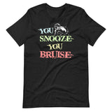 You Snooze You Bruise Paintball Shirt