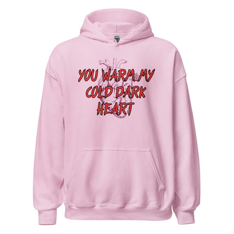 You Warm My Cold Dark Heart Hoodie