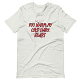 You Warm My Cold Dark Heart Shirt