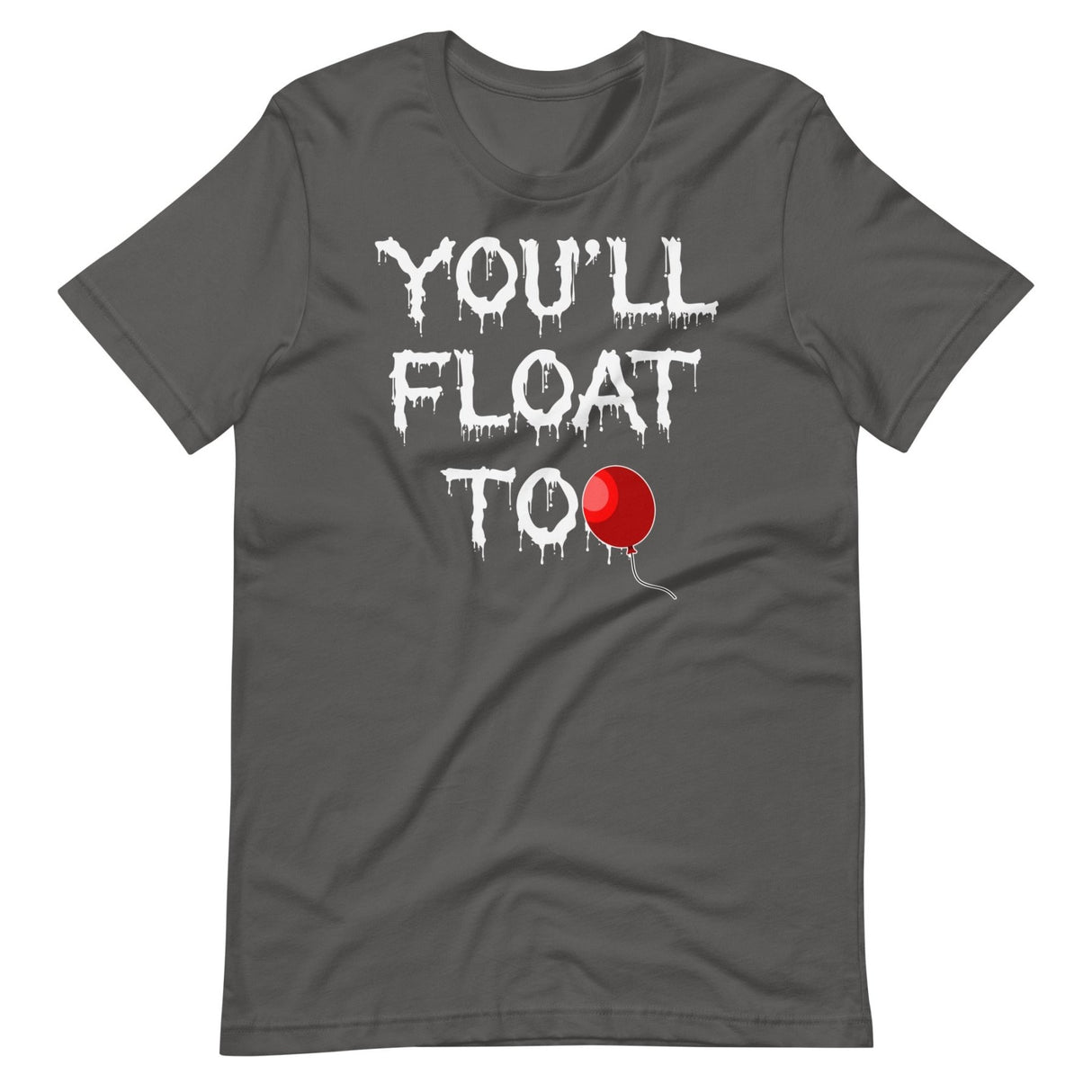 You'll Float Too Shirt