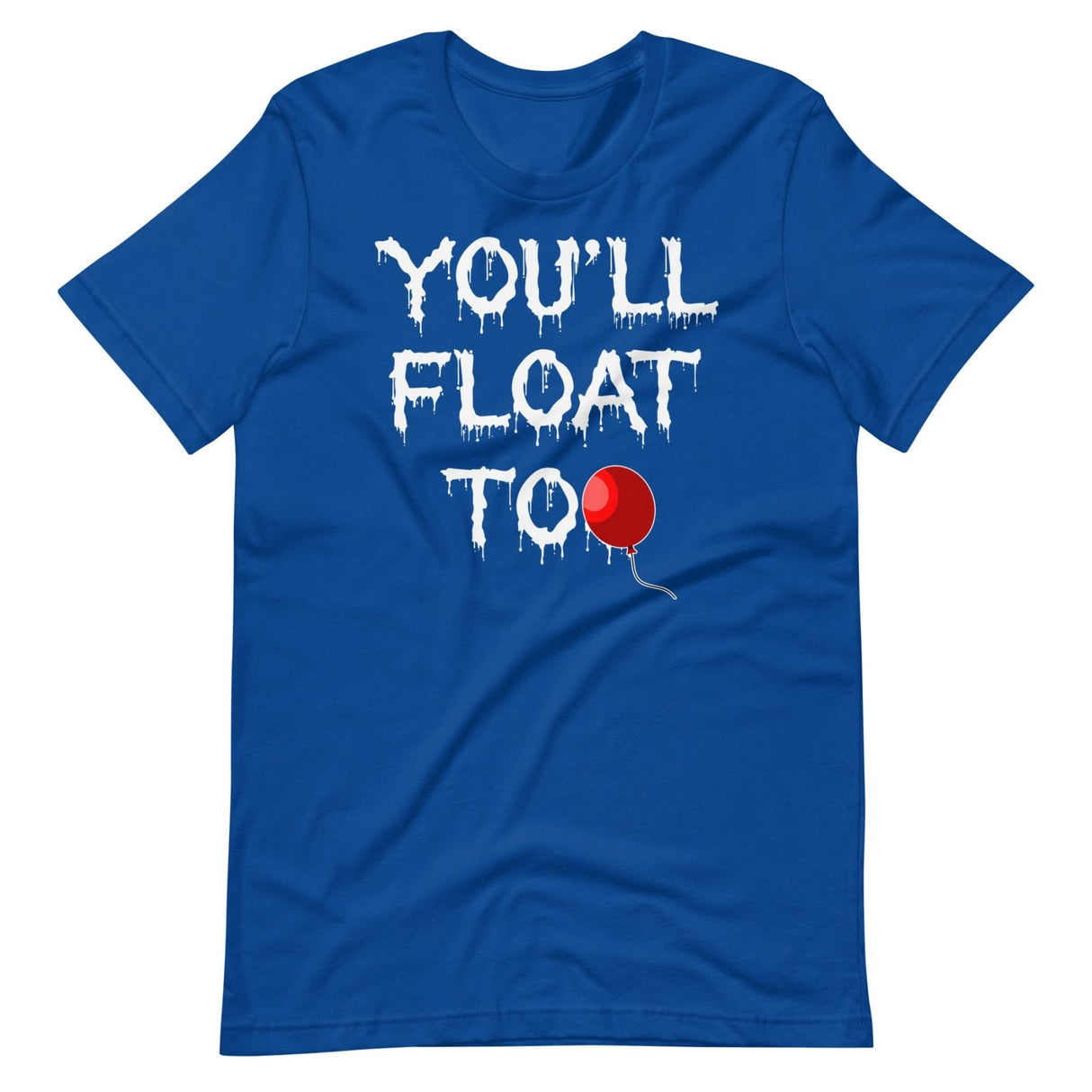 You'll Float Too Shirt