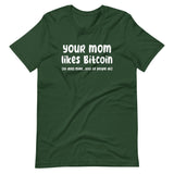 Your Mom Likes Bitcoin So Does Mine Shirt