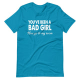 You've Been A Bad Girl Now Go To My Room Shirt